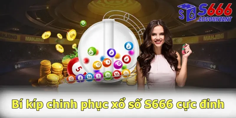 Bí kíp chinh phục xổ số S666 cực đỉnh