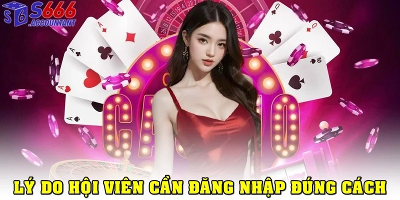 Lý do hội viên cần đăng nhập S666 đúng cách